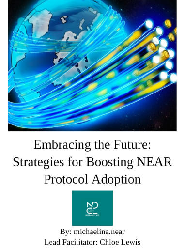 Embracing the Future: Strategies for Boosting NEAR Protocol Adoption